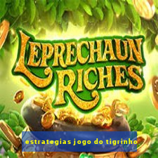 estrategias jogo do tigrinho